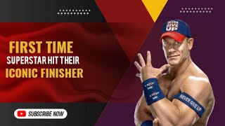 First time Superstars hit their iconic finishers