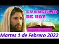 EVANGELIO DE HOY Martes 1 de Febrero del 2022