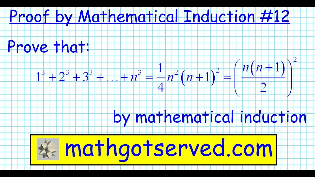 How To 12 Proof By Induction 1 3 2 3 3 3 N 3 N N 1 2 2 N 2 N 1 2 4 Prove Mathgotserved Youtube