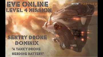 Eve Online Level 4 Mission Sentry Drone Dominix. 