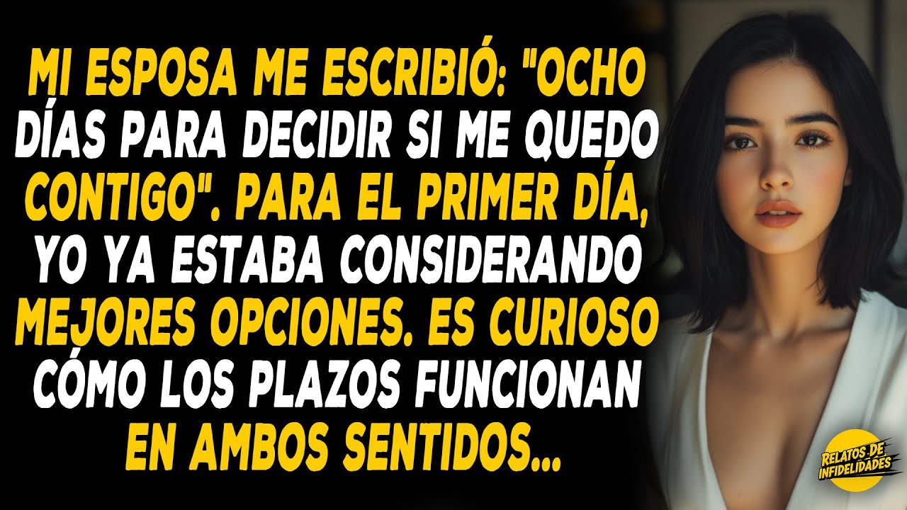 Mi Esposa Me Puso Un Plazo De Ocho Días Para 