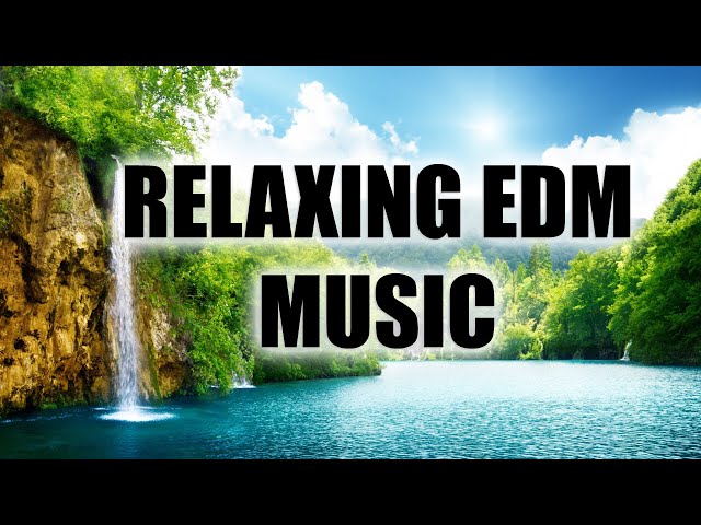 RELAXING EDM MUSIC - MUSIK EDM SANTAI, COCOK UNTUK PERJALANAN class=