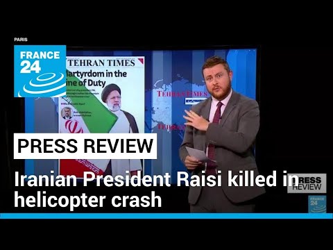 'Martyrdom In The Line Of Duty': Iranian President Raisi Killed In Helicopter Crash France 24