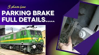 What is Parking Brake in 3 Phase Loco and what is the correct way to apply and release it?