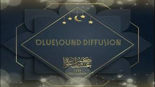 Bluesound Diffusion Vous Souhaite Eid Mubarak 2021 - بلوساوند ديفيزيون تتمنا لكم عيد مبارك