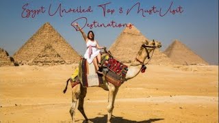 Egypt Unveiled: Top 8 Must-Visit Destinations