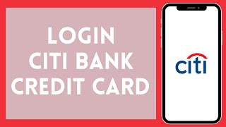 How to Login Citi Bank Credit Card (2024) | Sign In to Citi Bank Credit Card