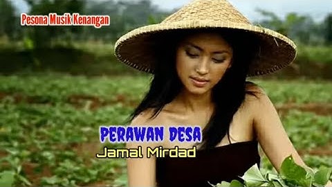 PERAWAN DESA [Jamal Mirdad - lyrics]