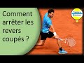 Arrter le revers coup  progresser au tennis