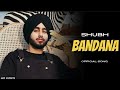 Shubh Bandana (Official Music Video) #shubh @SHUBHWORLDWIDE