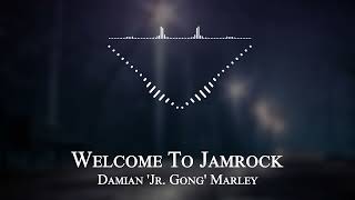 Damian 'Jr  Gong' Marley - Welcome To Jamrock