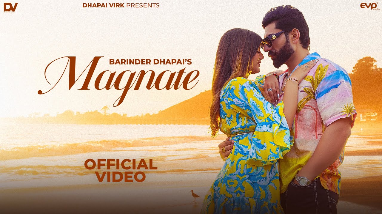 Magnate: (Official Video) Barinder Dhapai & Naaz Aulakh | Nikk Muzik | Latest Punjabi Song 2023