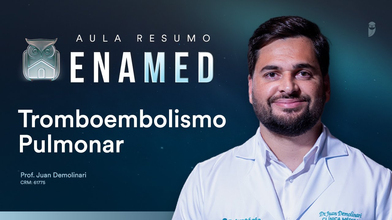 Aula Resumo ENAMED - Tromboembolismo Pulmonar