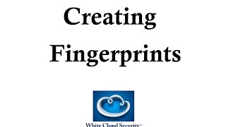 Creating Fingerprints for White Cloud Security