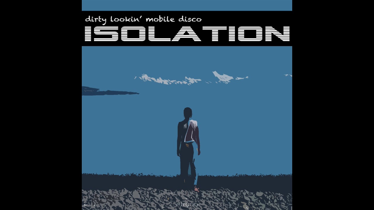 Guarda Dirty Lookin' Mobile Disco - Isolation su YouTube Guarda Dirty Lookin' Mobile Disco - Isolation su YouTube