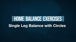 Single Leg Balance with Circles - Home Balance Exercises