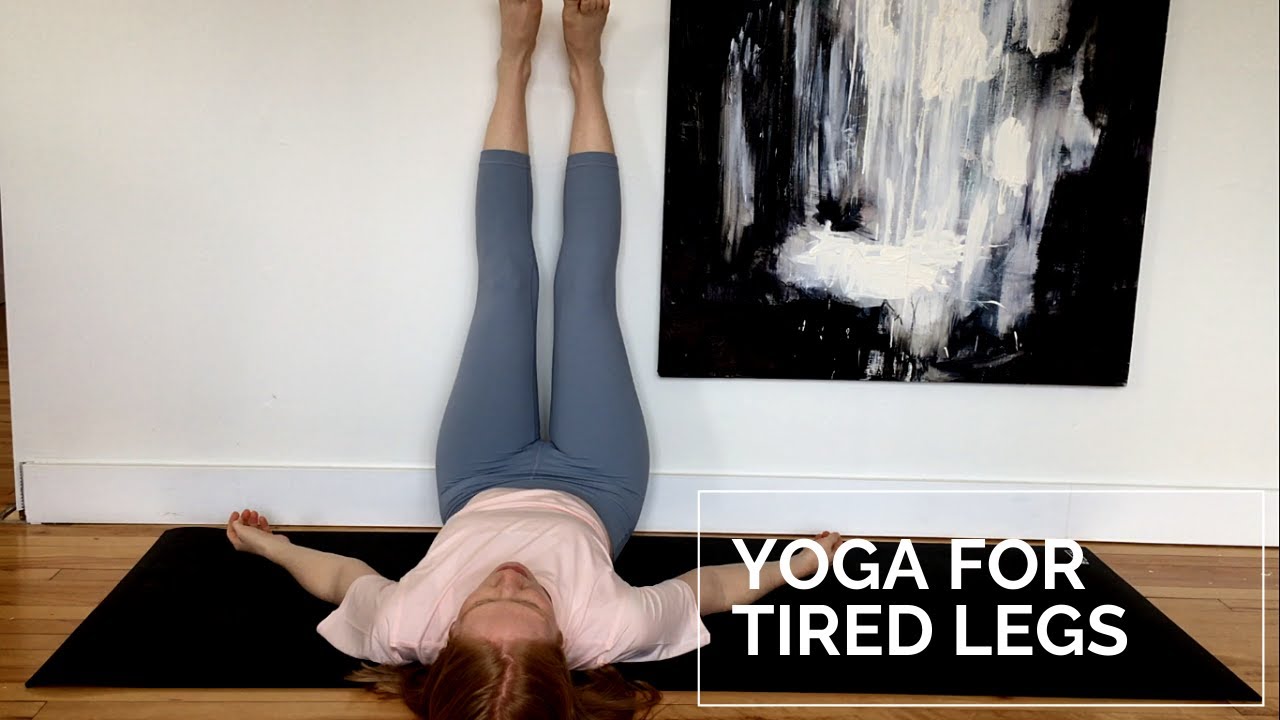 Yoga for Tired Legs - YouTube