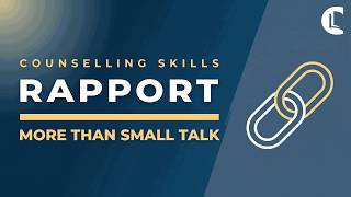 How to Build Rapport With Clients | Counselling Skills Explained
