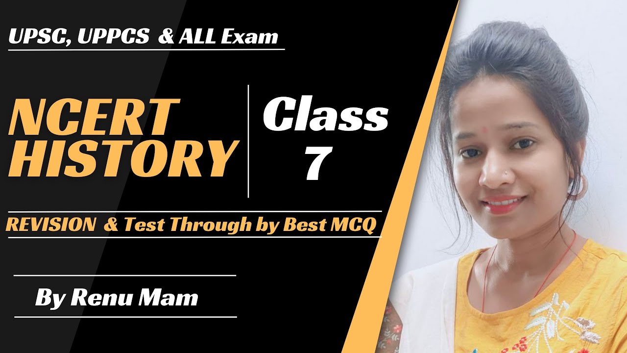 Complete NCERT History Class 7 revision and test through MCQ with Renu mam YouTube