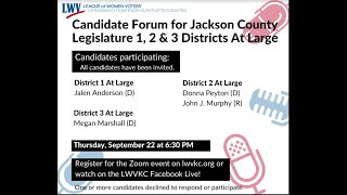 Sept 22, 2022 CANDIDATE FORUM: Jackson County Legislature 1, 2, 3 Districts At-Large