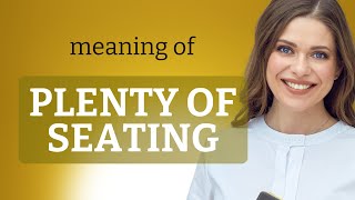 Understanding "Plenty of Seating": A Guide for English Learners