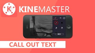 How to Create a Simple Callout Text using Kinemaster | Quick Tutorials