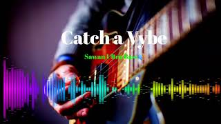 Catch a Vybe ( Sawan Ultra Bass🔊