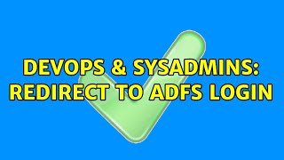 DevOps & SysAdmins: Redirect to ADFS login