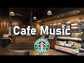 Starbucks Coffee Shop Music playlist 2021 - Best Starbucks Cafe Jazz & Bossa Nova for Relax