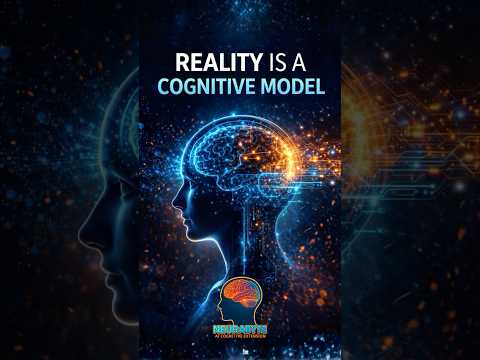 Reality Is a Cognitive Model