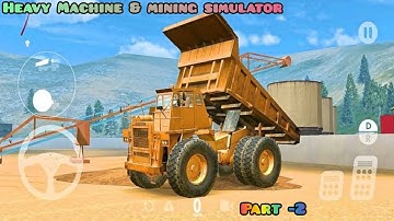 Heavy Machine & mining simulator 🔥🔥 part-2, Excavator & truck driving 🚜stone mining,🗜️ stone quarry.