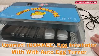 Uzumati (BOKKEE) Egg Incubator With With Auto Egg Turner REVIEW (Assembly And Instructions Manual)