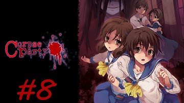 Corpse Party: Part 8