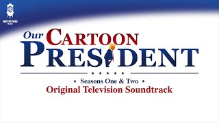 Our Cartoon President Official Soundtrack | Donald Trump Is The President Theme | WaterTower