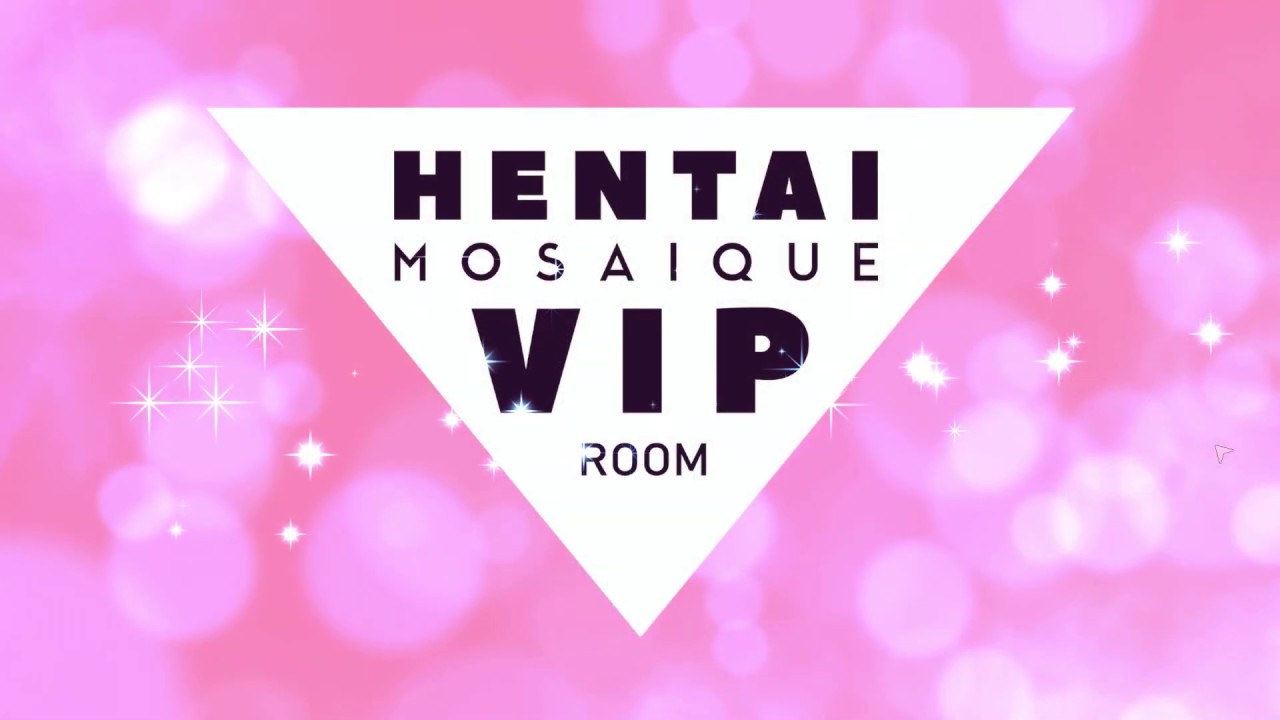 Hentai Mosaique Vip Room YouTube