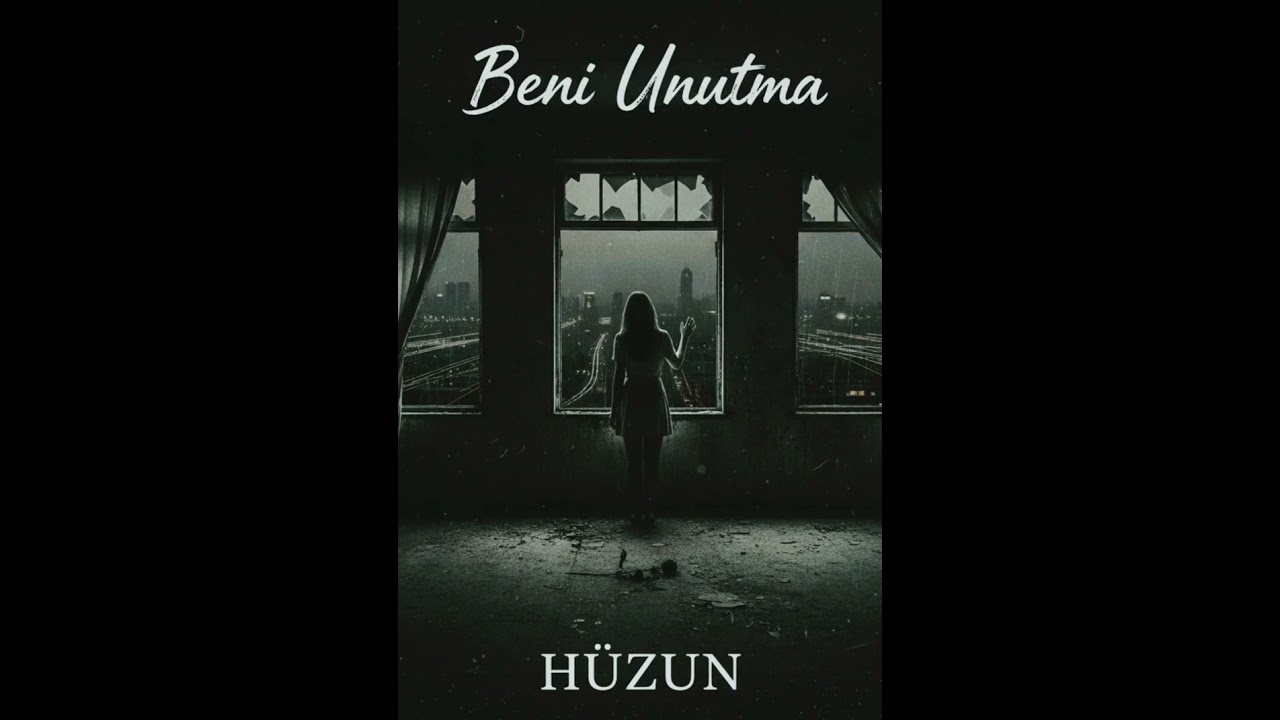 Hüzün - Beni Unutma