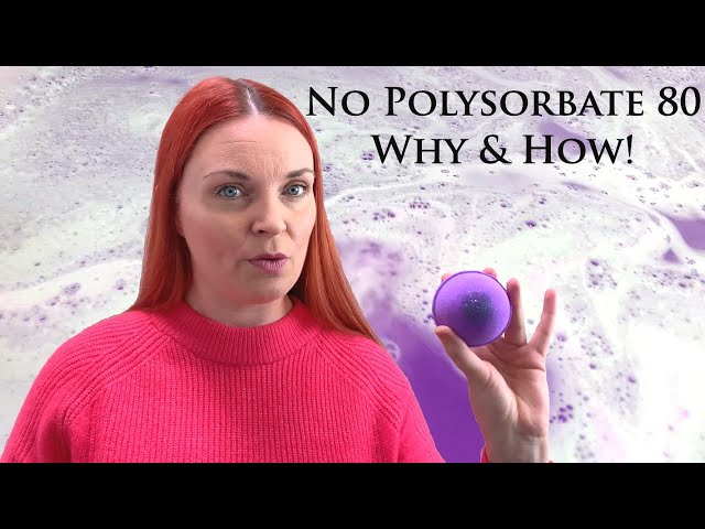 Why we don't use polysorbate 80 in our bath bombs and how we formulate our  recipe to work without it 