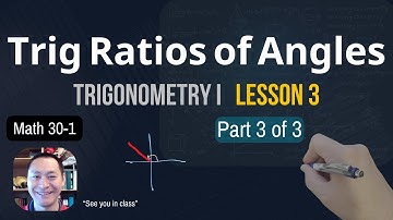 Math 30-1 Trigonometry I Lesson 3 part 3 of 3