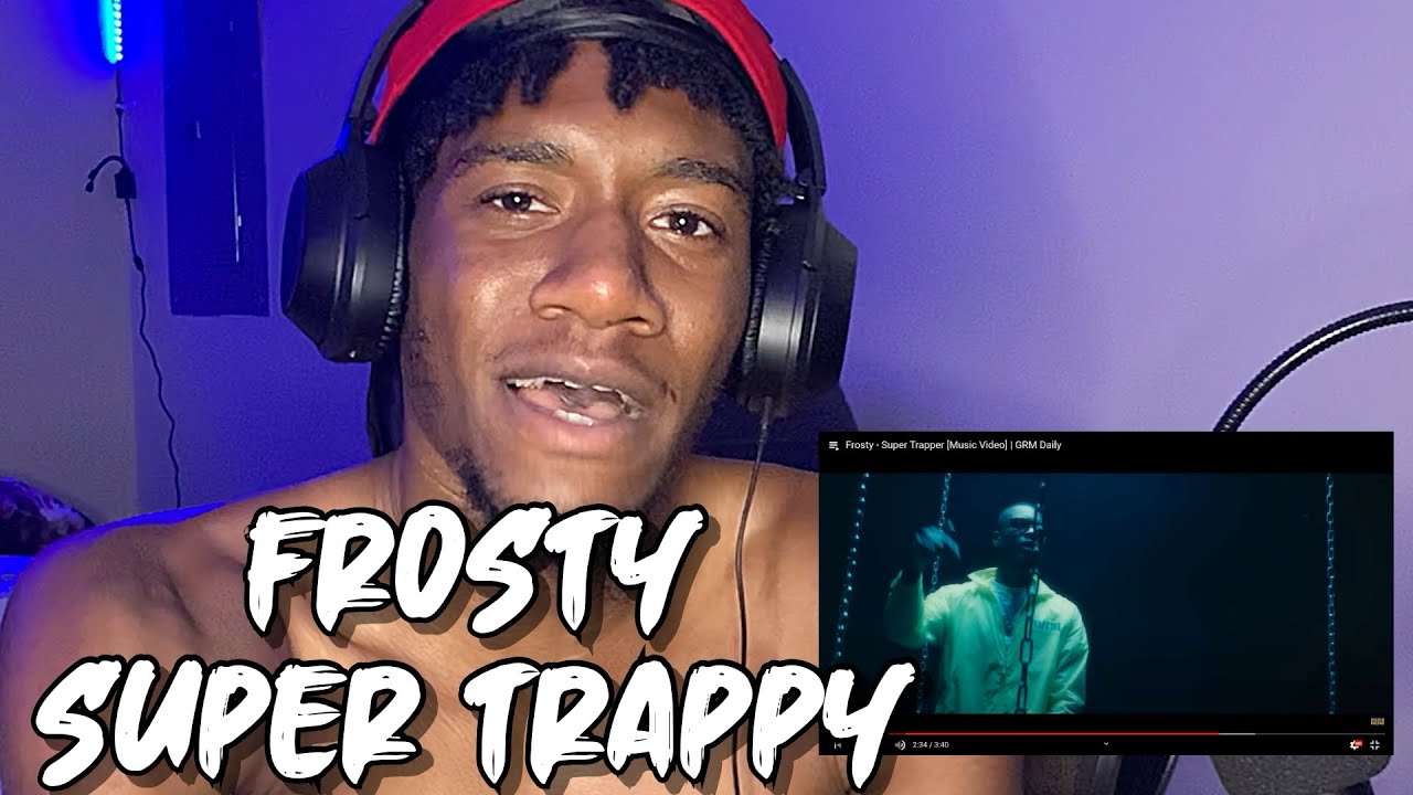 Frosty - Super Trapper [Music Video] - AMERICAN Reaction - YouTube