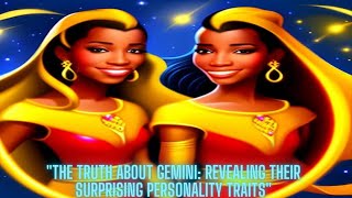 The Truth About Gemini:  Revealing Their Surprising Personality Traits!