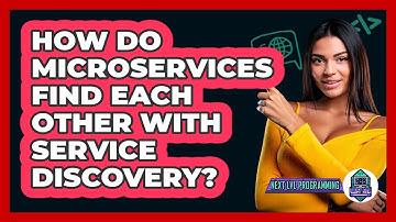 How Do Microservices Find Each Other With Service Discovery? - Next LVL Programming