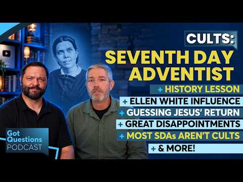 What is Seventh Day Adventism? Is SDA a Christian denomination or a cult? - Podcast Episode 319