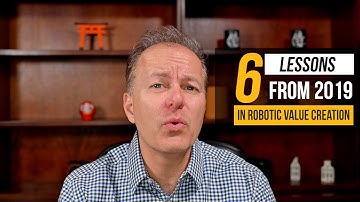6 Lessons in Robotic Value Creation from 2019