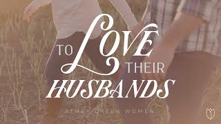 To Love Their Husbands | Part 2