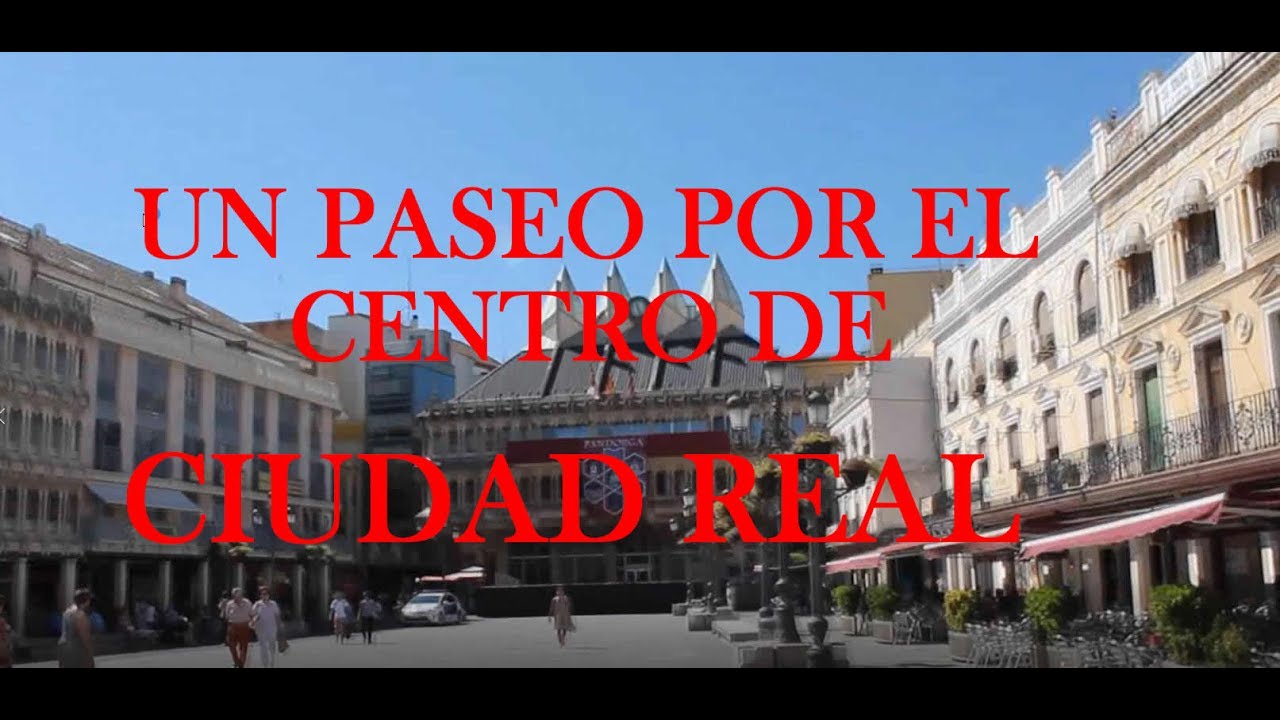 Un paseo por el centro de CIUDAD REAL