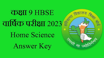 कक्षा 9 HBSE वार्षिक परीक्षा 2023 Home Science Answer Key