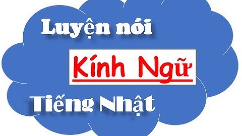 #1/2 Cách học Kính ngữ Tiếng Nhật đây rồi | Japanese Honorific Lanugage Training