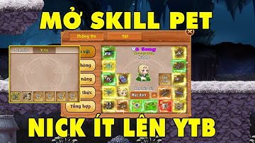 Làng Lá Phiêu Lưu Ký I Mở Skill PET Cuối Sự Kiện..Con Acc ÍT Khi Lên YTB Của Prac...SK Sinh Nhật LL