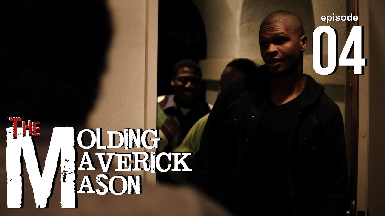 "The Molding Maverick Mason" | Episode 04