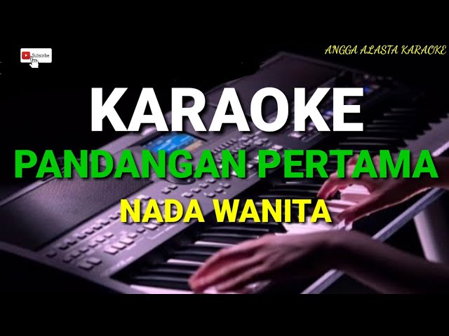 KARAOKE PANDANGAN PERTAMA NADA WANITA class=